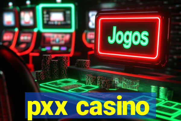 pxx casino